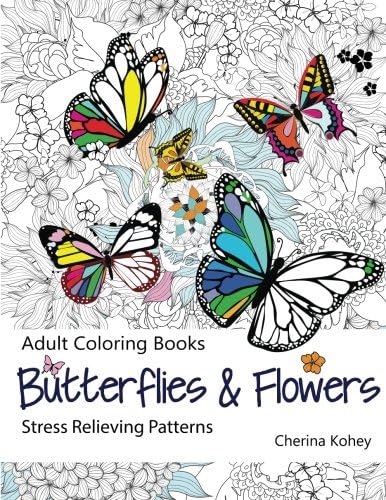 Adult Coloring Book: Butterflies and Flowers :  Stress Relieving Patterns (Volume 7)