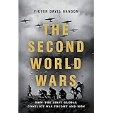 The Second World Wars: How the First Global Conflict Was Fought and Won