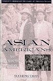 The Asian Americans : An Interpretive History, Chan, Sucheng, 0805784373