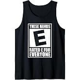 These Hands Are Rated E for Everyone Tank Top