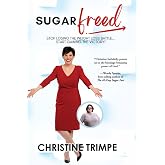 SugarFreed: Stop Losing the Weight Loss Battle, Start Gaining the Victory