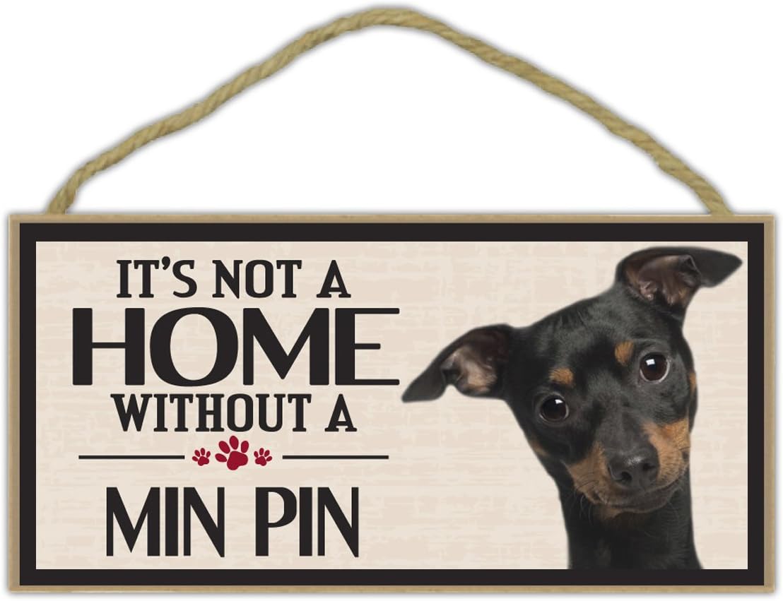 Wood Sign: It's Not A Home Without A MIN PIN (MINIATURE PINSCHER) | Dogs, Gifts