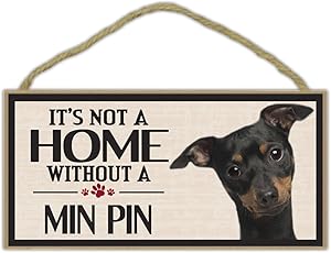 Wood Sign: It's Not A Home Without A MIN PIN (MINIATURE PINSCHER) | Dogs, Gifts