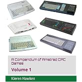 A Compendium of Amstrad CPC Games: Volume 1
