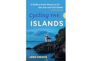 Cycling the Islands, Updated Edition: A Guide to Scenic Routes on the San Juan and Gulf Islands