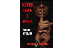 Never Have I Ever: Short Stories For On The Go
