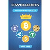 Cryptocurrency: The Essential Guide to Bitcoin, Blockchain and More! (Cryptocurrency and Blockchain)