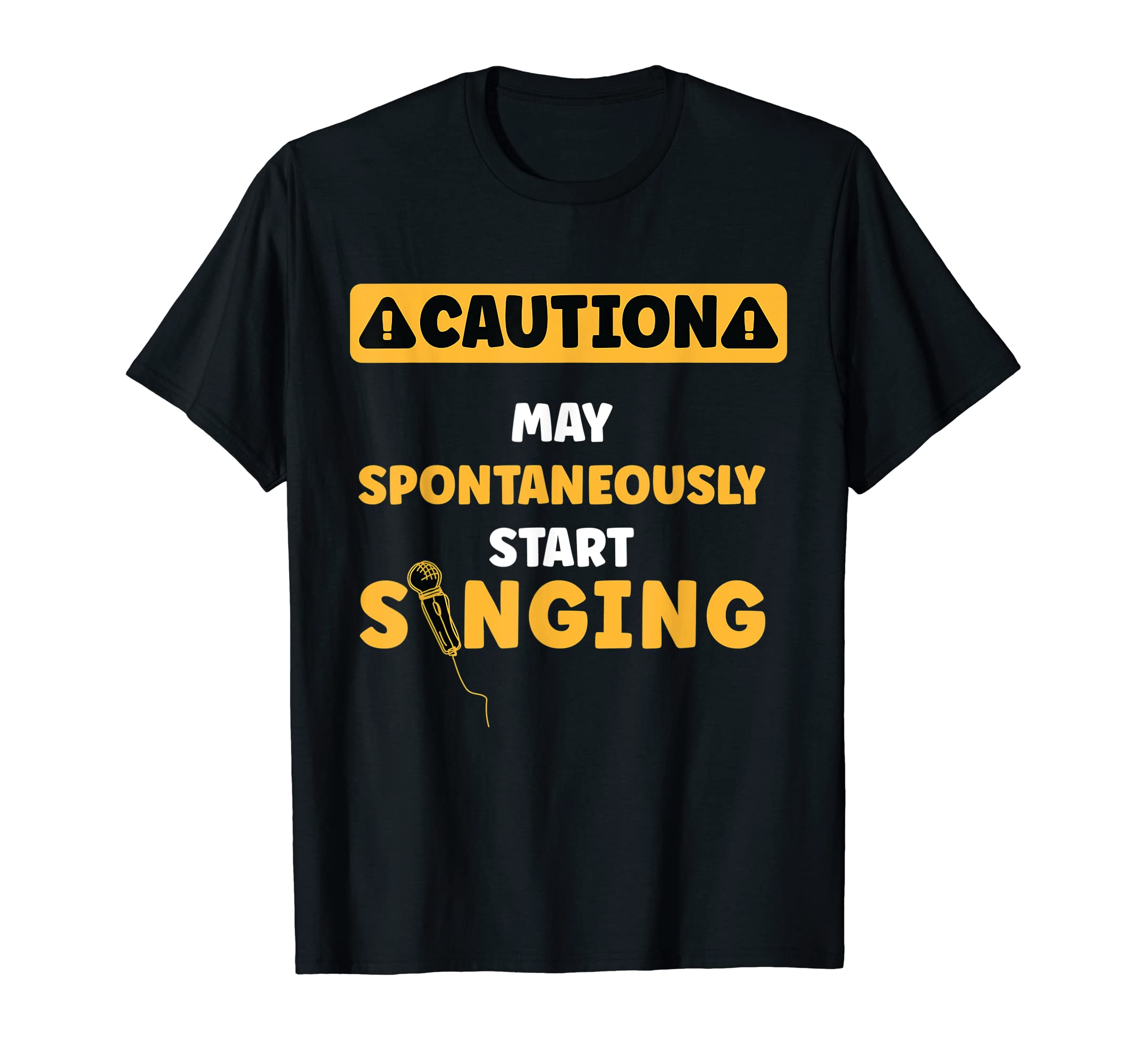 Caution May Spontaneously Start Singing Microphone Singer T-Shirt
