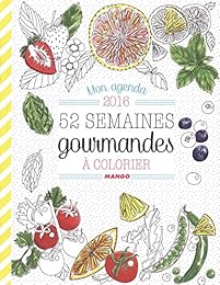 Mon agenda 2016, 52 semaines gourmandes à colorier