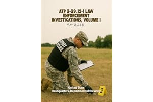 ATP 3-39.12-1 Law Enforcement Investigations, Volume I: May 2025.