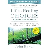 Life's Healing Choices Revised and Updated: Freedom From Your Hurts, Hang-ups, and Habits