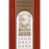 The Heart of the Buddha's Teaching: Transforming Suffering into Peace, Joy, and Liberation