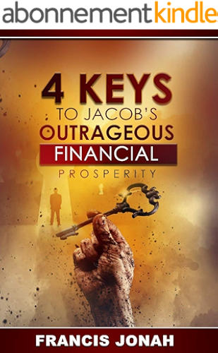 Download 4 Keys To Jacob's Outrageous Financial Prosperity: How one man became richer than his boss(Financial Freedom Secrets) (Outrageous Financial Abundance Book 1) (English Edition) PDF