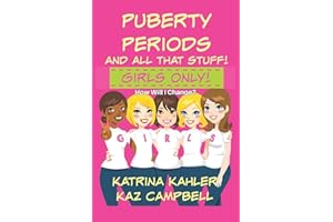 Puberty, Periods and all that stuff! GIRLS ONLY!: How Will I Change?