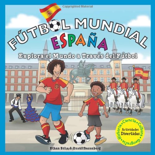 Futbol Mundial Espana / Soccer World Spain: Explora El Mundo a Traves Del Futbol / Explore the World Through Soccer