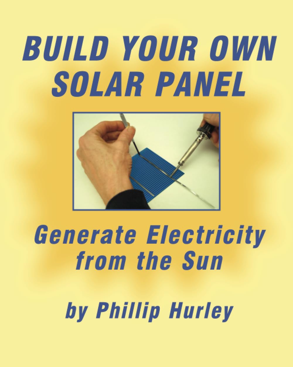 Build Your Own Solar Panel: Generate Electricity