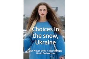 Choices In the snow, Ukraine: War Never Ends, it just changes
