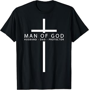 Man of God Funny Father's Day Men Husband Dad Protector T-Shirt