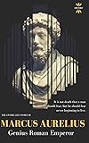 MARCUS AURELIUS: Genius Roman Emperor (GREAT BIOGRAPHIES)