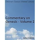 Commentary on Genesis - Volume 2 - Enhanced Version (Calvin's Commentaries)