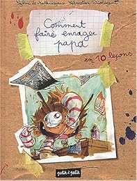 Comment faire enrager papa en 10 leçons