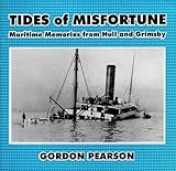 Image de Tides of Misfortune: Maritime Memories from Hull and Grimsby