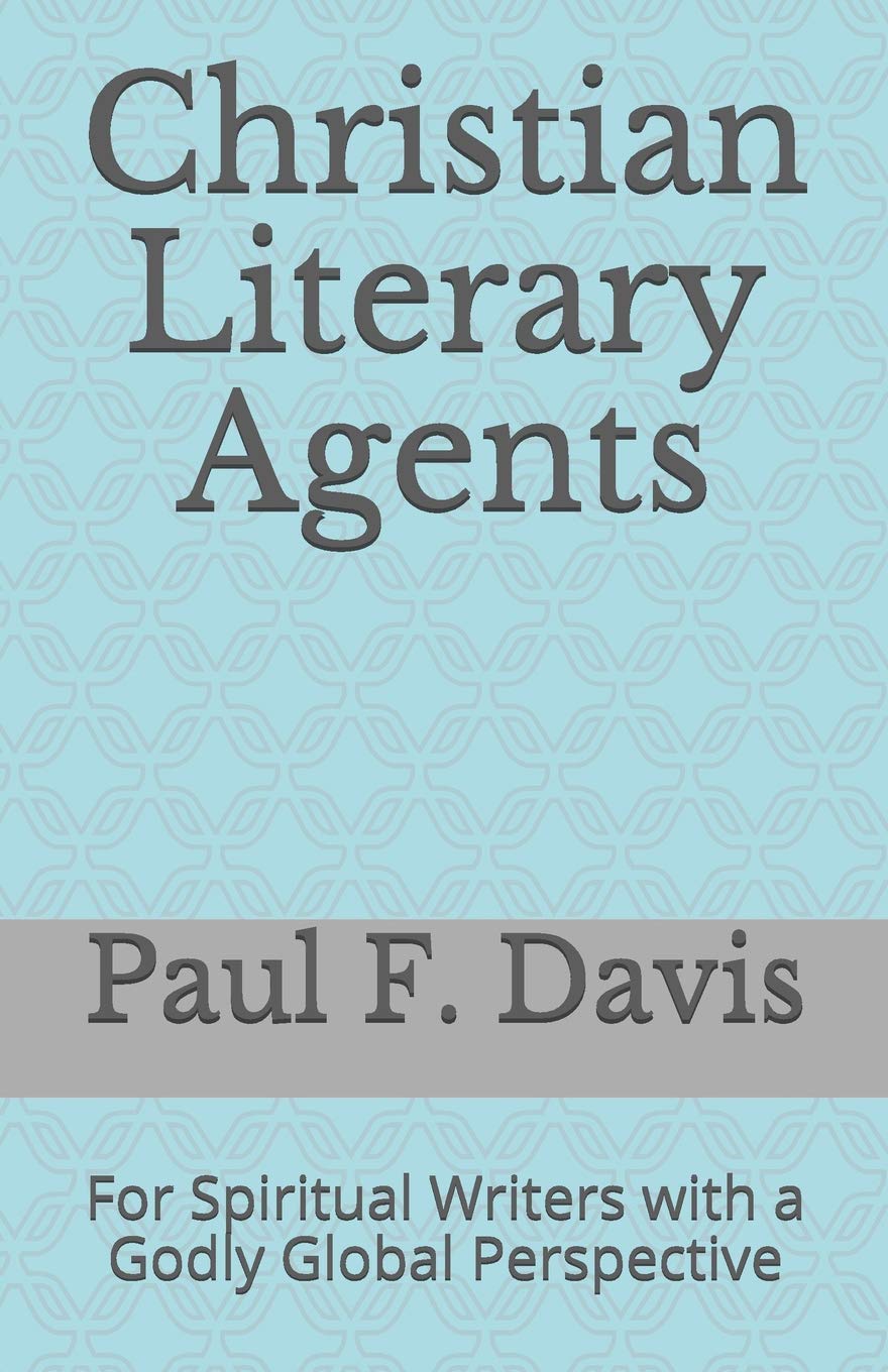 Christian Literary Agents: For Spiritual Writers with a Godly Global Perspective