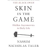 Skin in the Game: Hidden Asymmetries in Daily Life (Incerto)
