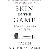 Skin in the Game: Hidden Asymmetries in Daily Life (Incerto)