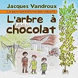 L'arbre a chocolat: Le petit bonhomme des volcans (French Edition) by 