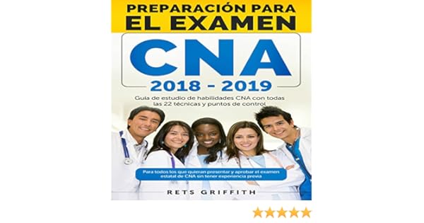 Amazon.com: CNA Preparación para el examen [CNA Preparation for the exam]: Guia de estudio de habilidades CNA con todas las 22 tecnicas y puntos de control ...