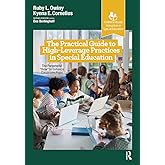 The Practical Guide to High-Leverage Practices in Special Education (Evidence-Based Instruction in Special Education)