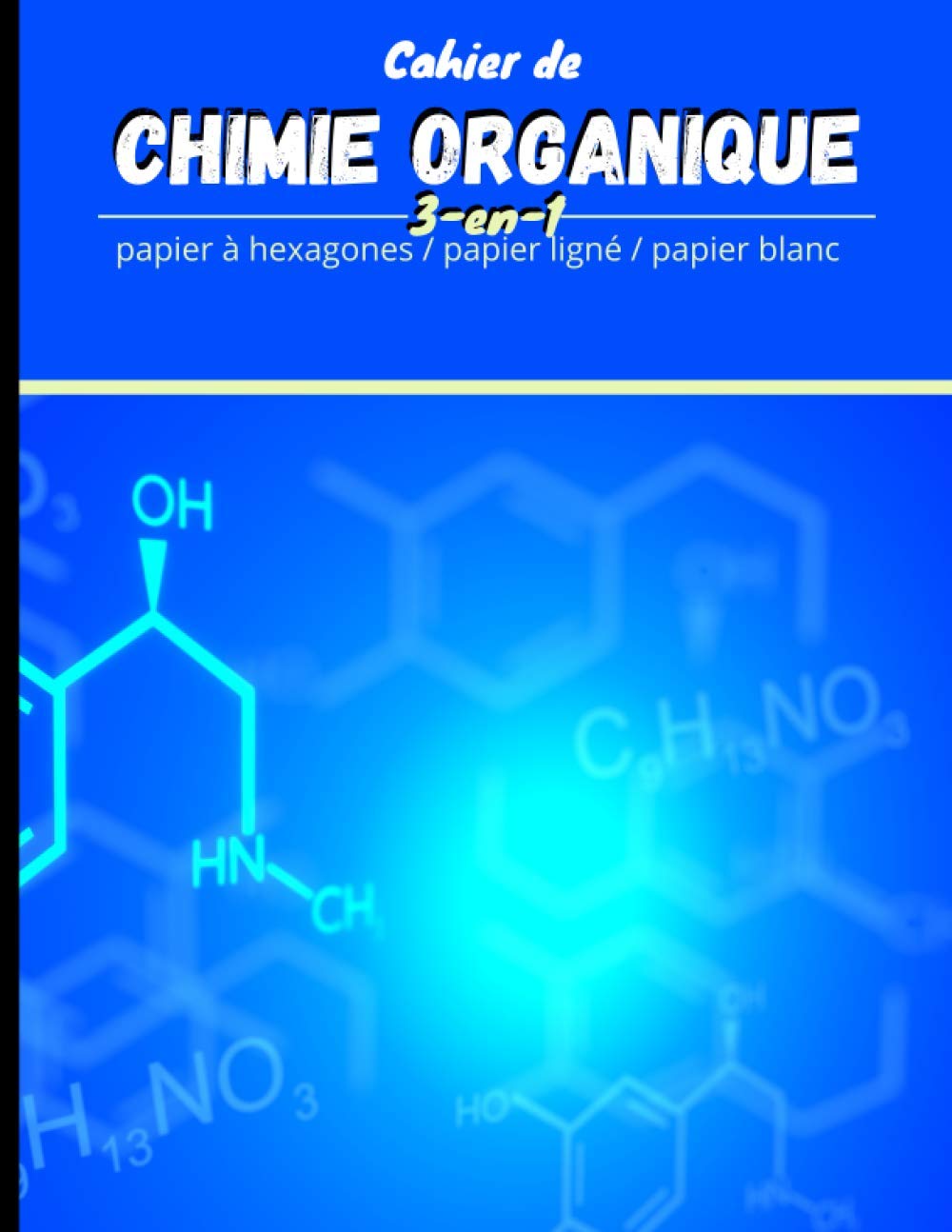 Chimie Organique Cahier De Chimie Organique Et Biochimie Ensemble De Doubles Pages En Vis A Vis Une Page A Quadrillage Hexagonal Une Page 8 5 X 11 Pouces 21