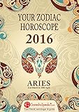ARIES - Your Zodiac Horoscope 2016 (Your Zodiac Horoscope by GaneshaSpeaks.com)