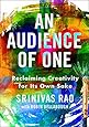 An Audience of One: Reclaiming Creativity for Its Own Sake