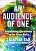An Audience of One: Reclaiming Creativity for Its Own Sake - Book by Srinivas Rao