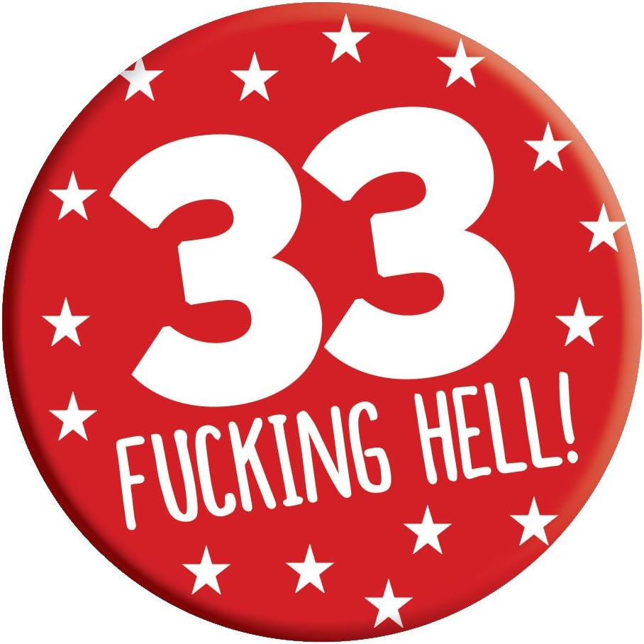 LimaLima 33rd Birthday Badge 33 Today 76mm Pin Button Novelty Gift Men Women Him Her