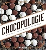 Chocopologie: Confections & Baked Treats from the Acclaimed Chocolatier