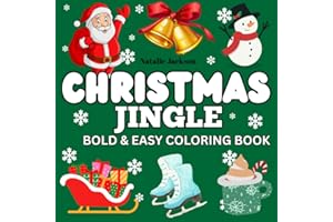 Christmas Jingle: Bold and Easy Christmas Coloring Book Designs For Kids And Adults- Fun Holiday Themes To Color.