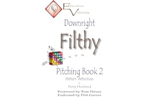Downright Filthy Pitching Book 2: Hitters' Attention
