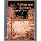 The Village Baker: Classic Regional Breads from Europe and America