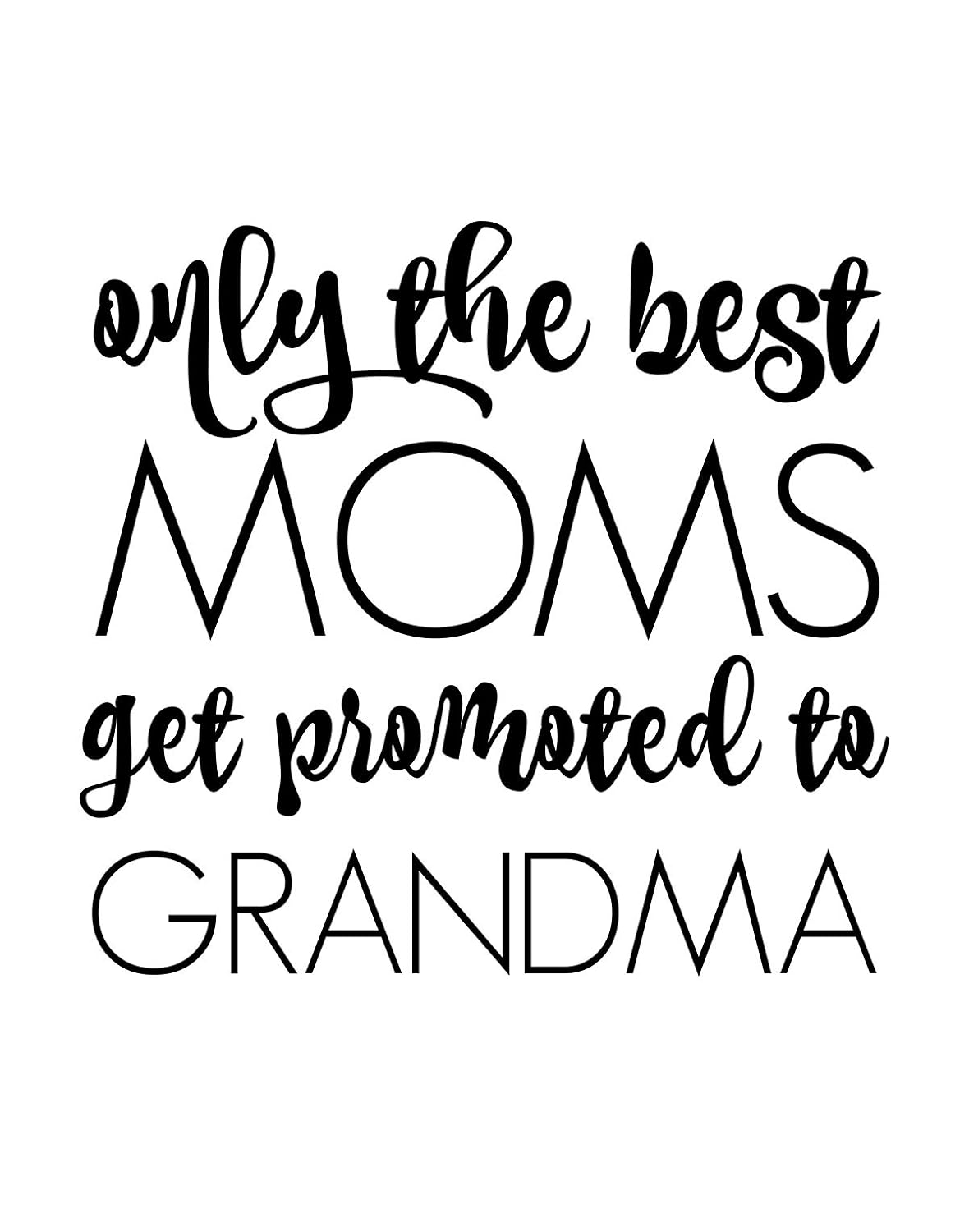 Best Moms Get Promoted to Grandmas Quote Wall Art Decor