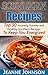 Southern Recipes: Top 30 Insanely Yummy & Healthy Southern Recipes To Keep You Energized ( Southern Appetizers, Salads, Sides & Soups)