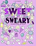 sweet sweary coloring book for adults: 30 delicous swears by Edwina Mc Namee