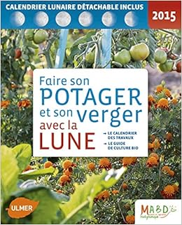 Amazon Fr Faire Son Potager Et Son Verger Avec La Lune Le Calendrier Des Travaux Le Guide De Culture Bio Mouvement De L Agriculture Dreyfus Laurent Livres