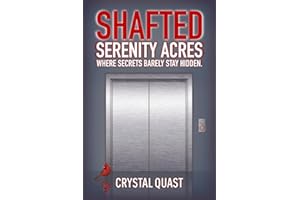 Shafted: Serenity Acres: Where Secrets Barely Stay Hidden
