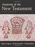Anatomy of the New Testament, Robert Spivey, D. Moody Smith, C. Clifton Black, 0800697707
