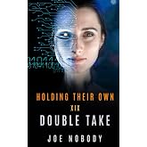 Holding Their Own XIX: Double Take
