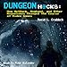 Dungeon Hacks: How NetHack, Angband, and Other Roguelikes Changed the Course of Video Games by 