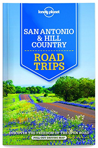 Download Lonely Planet San Antonio, Austin & Texas Backcountry Road Trips (Travel Guide)
